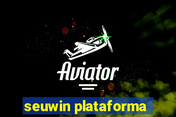 seuwin plataforma